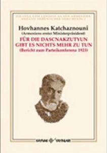 Für Die Dascnakzutyun Gibt Es Nichts Mehr Zu Tun                                                                                                                                                                                                               