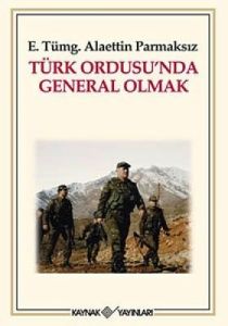 Türk Ordusu'nda General Olmak                                                                                                                                                                                                                                  