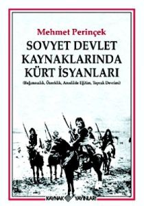 Sovyet Devlet Kaynaklarında Kürt İsyanları                                                                                                                                                                                                                     