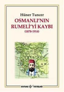 Osmanlı'nın Rumeli'yı Kaybı (1878-1914)                                                                                                                                                                                                                        