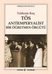 TÖS - Antiemperyalist Bir Öğretmen Örgütü                                                                                                                                                                                                                      