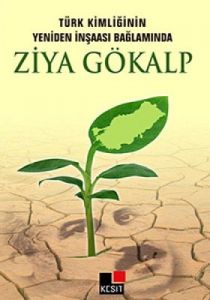 Türk Kimliğinin Yeniden İnşaası Bağlamında Ziya G                                                                                                                                                                                                              