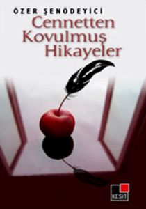 Cennetten Kovulmuş Hikayeler                                                                                                                                                                                                                                   