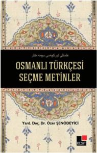 Osmanlı Türkçesi Seçme Metinler                                                                                                                                                                                                                                