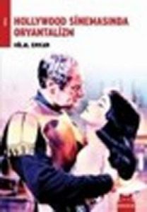 Hollywood Sinemasında Oryantalizm                                                                                                                                                                                                                              