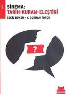 Sinema: Tarih-Kuram-Eleştiri                                                                                                                                                                                                                                   