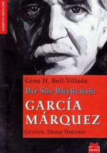Bir Söz Büyücüsü Garcia Marquez                                                                                                                                                                                                                                