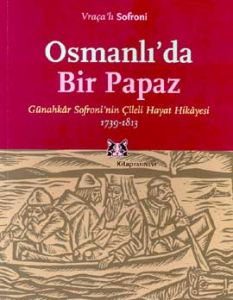 Osmanlı'da Bir Papaz Günahkar Sofroni'nin Çileli H                                                                                                                                                                                                             