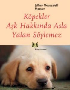 Köpekler Aşk Hakkında Asla Yalan Söylemez                                                                                                                                                                                                                      