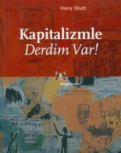 Kapitalizmle Derdim Var!                                                                                                                                                                                                                                       