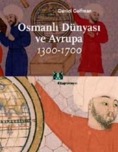 Osmanlı Dünyası ve Avrupa 1300-1700                                                                                                                                                                                                                            