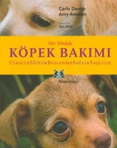 Her Yönüyle Köpek Bakımı Cinsler, Eğitim, Beslenme                                                                                                                                                                                                             