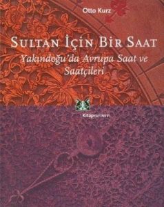 Sultan İçin Bir Saat Yakındoğu'da Avrupa Sanat ve                                                                                                                                                                                                              