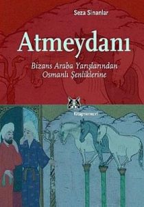 Atmeydanı Bizans Araba Yarışlarından Osmanlı Şenli                                                                                                                                                                                                             