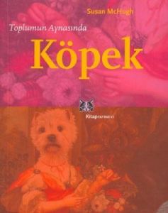 Toplumun Aynasında Köpek                                                                                                                                                                                                                                       