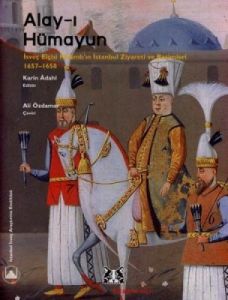 Alay-ı Hümayun - İsveç Elçisi Ralamb'ın İstanbul Z                                                                                                                                                                                                             