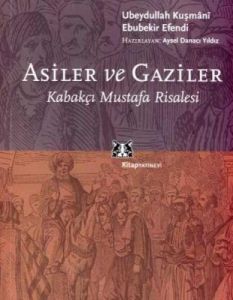Asiler ve Gaziler  Kabakçı Mustafa Risalesi                                                                                                                                                                                                                    