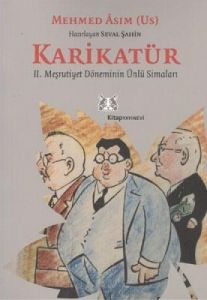 Karikatür 2. Meşrutiyet Döneminin Ünlü Simaları                                                                                                                                                                                                                