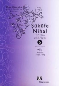 Şükufe Nihal - Bütün Eserleri  5                                                                                                                                                                                                                               