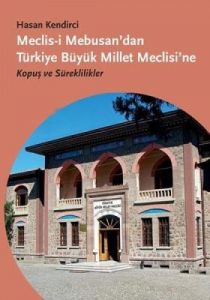 Meclis-i Mebusan'dan Türkiye Büyük Millet Meclisi'                                                                                                                                                                                                             