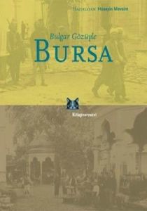 Bulgar Gözüyle Bursa                                                                                                                                                                                                                                           