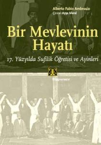 Bir Mevlevinin Hayatı                                                                                                                                                                                                                                          