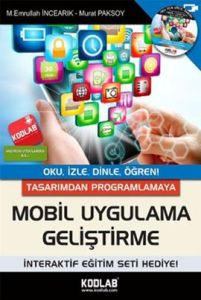 Tasarımdan Programlamaya Mobil Uygulama Geliştirme                                                                                                                                                                                                             
