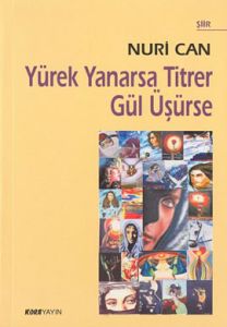 Yürek Yanarsa Titrer Gül Üşürse                                                                                                                                                                                                                                