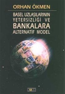Basel Uzlaşılarının Yetersizliği ve Bankara Altern                                                                                                                                                                                                             