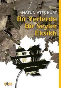 Bir Yerlerde Bir Şeyler Eksikti                                                                                                                                                                                                                                