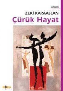 Çürük Hayat                                                                                                                                                                                                                                                    