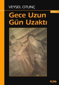 Gece Uzun Gün Uzaktı                                                                                                                                                                                                                                           