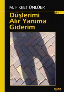 Düşlerimi Alır Yanıma Giderim                                                                                                                                                                                                                                  