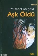 Aşk Öldü                                                                                                                                                                                                                                                       