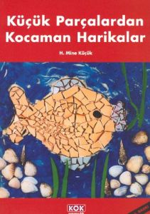 Küçük Parçalardan Kocaman Harikalar                                                                                                                                                                                                                            