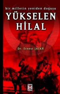 Bir Milletin Yeniden Doğuşu Yükselen Hilal                                                                                                                                                                                                                     