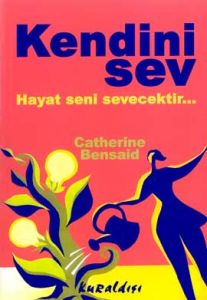 Kendini Sev Hayat Seni Sevecektir...                                                                                                                                                                                                                           