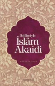 Delilleriyle İslam Akaidi                                                                                                                                                                                                                                      