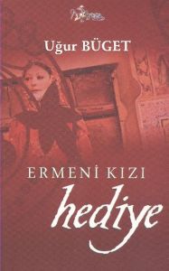 Ermeni Kızı Hediye                                                                                                                                                                                                                                             