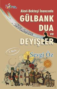 Alevi Bektaşi İnancında Gülbank Dua ve Deyişler                                                                                                                                                                                                                