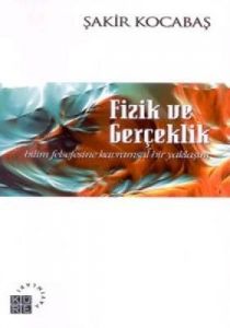 Fizik ve Gerçeklik Bilim Felsefesine Kavramsal Bir                                                                                                                                                                                                             