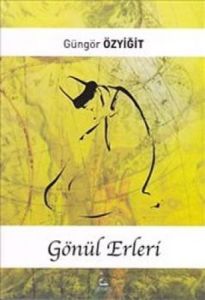Gönül Erleri                                                                                                                                                                                                                                                   