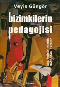 Bizimkilerin Pedagojisi Göç, Kültür, Kimlik ve Hol                                                                                                                                                                                                             