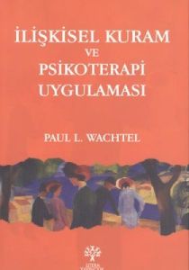 İlişkisel Kuram ve Psikoterapi Uygulaması                                                                                                                                                                                                                      