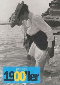 Gettyimages 1900'ler - Fotoğraflarla 20. Yüzyılın                                                                                                                                                                                                              
