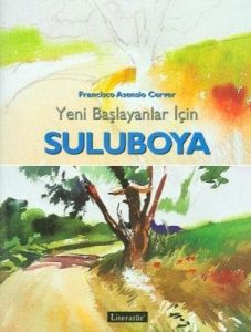 Yeni Başlayanlar İçin Suluboya                                                                                                                                                                                                                                 