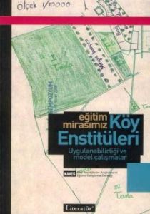 Eğitim Mirasımız Köy Enstitüleri                                                                                                                                                                                                                               