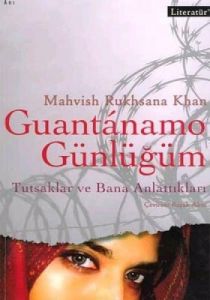 Guantanamo Günlüğüm - Tutsaklar ve Bana Anlattıkla                                                                                                                                                                                                             