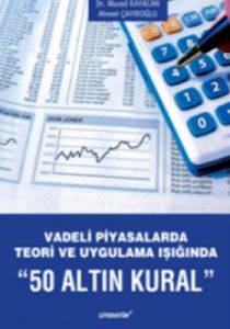 Vadeli Piyasalarda Teori ve Uygulama Işığında 50                                                                                                                                                                                                               