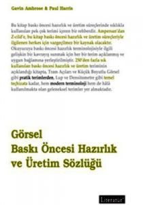 Görsel Baskı Öncesi Hazırlık ve Üretim Sözlüğü                                                                                                                                                                                                                 